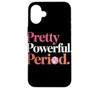 Pretty Powerful Period Women Empowerment Women Equality Coque pour iPhone 16 Plus