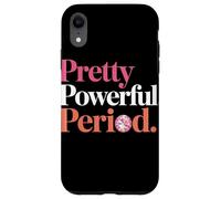 Pretty Powerful Period Women Empowerment Women Equality Coque pour iPhone XR