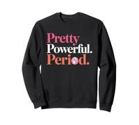 Pretty Powerful Period Women Empowerment Women Equality Sweatshirt