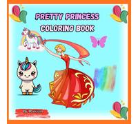 Pretty Princess Coloring Book: A coloring book for girls