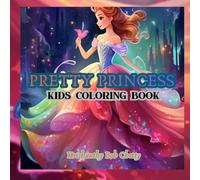 Pretty Princess: Coloring Book for kids ages 4+. Featuring Super Easy, Bold and Simple Pretty Princess designs