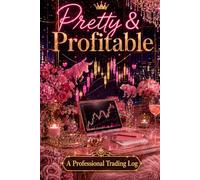 Pretty & Profitable: A Professional Trading Log