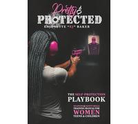 Pretty & Protected the Self-Protection Playbook: Weapons & Safety Skills Training Manual for Women, Teens, & Children