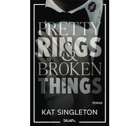 Pretty Rings and Broken Things: Roman - Die spicy Billionaire Romance, die TikTok nicht aus der Hand legen kann!