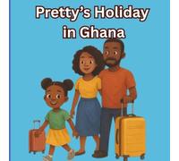 Pretty’s Holiday in Ghana: By Pretty & Big Daddy