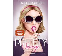 Pretty Savage - Süßer als Verrat: Roman - Große Gefühle treffen auf elektrisierende Spannung - Band 2 der New-Adult-Suspense-Trilogie der SPIEGEL-Bestsellerautorin!