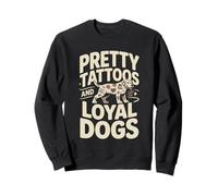 Pretty Tattoos and Loyal Dogs Loyal Dog Lover Tattoo Sweatshirt