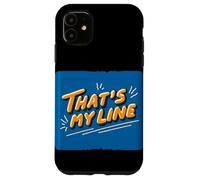 Pretty That's My Line Devise Coque pour iPhone 11