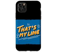 Pretty That's My Line Devise Coque pour iPhone 11 Pro Max