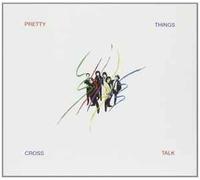 Pretty Things - Cross Talk - Digipack Remasterisé Avec 3 Titres Bonus