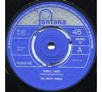 PRETTY THINGS - HONEY I NEED 7 INCH (7" 45) UK FONTANA 1965