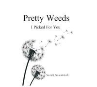 Pretty Weeds I Picked for You