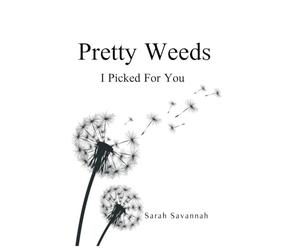 Pretty Weeds I Picked for You