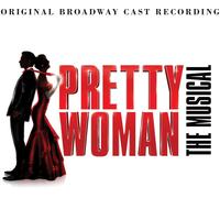 O.B.C.R. - Pretty Woman: The Musical (Original Broadway Cast Recording)