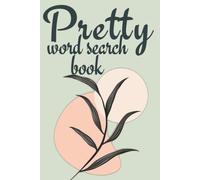 PRETTY WORD SEARCH BOOK: Filled with 65 beautiful and engaging word search puzzles & 750+ words. this book celebrates all things lovely, inspiring, and fun | 6X9 | easy to read