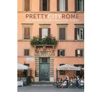 prettycityrome Discovering Rome's Beautiful Places - Siobhan Ferguson - The History Press - ebook (ePub) - Livre