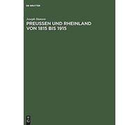 Preußen Und Rheinland Von 1815 Bis 1915