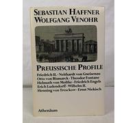 Preussische Profile: Friedrich II., Neithardt von Gneisenau, Otto von Bismarck, Theodor Fontane, Helmuth von Moltke, Friedrich Engels, Erich Ludendorff, ... II., Henning von Tresckow, Ernst Niekisch