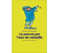 Preuve par l eau de vaisselle (La) - Boris Moissard - Ecole Des Loisirs - broché - Roman cadet dès 6 ans