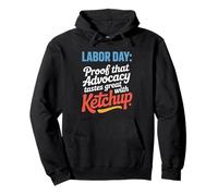 Preuve que le plaidoyer a bon goût avec la fête du travail au ketchup Sweat à Capuche