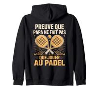 Preuve Que Papa Ne Fait Pas Que Jouer Au Padel Sweat à Capuche