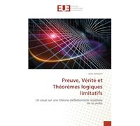 Preuve, Vérité et Théorèmes logiques limitatifs