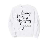 Preuve Vivante d'une grâce Incroyable Sweatshirt