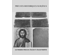 Preuves historiques sur Jésus: Les premiers Pères de l'Église et l'Église primitive
