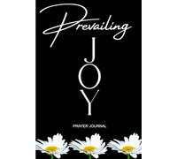 PREVAILING JOY: GOD'S GIFT THROUGH PRAYER