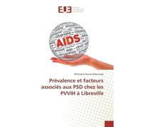 Prévalence et facteurs associés aux psd chez les pvvih à libreville - Philomène Ndouongo - Universitaires Europeennes - broché - Livre