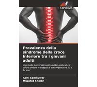 Prevalenza della sindrome della croce inferiore tra i giovani adulti: Uno studio trasversale sugli squilibri posturali e il dolore lombare in soggetti di età compresa tra 20 e 24 anni