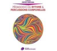 Pedagogie du rythme et percussions corporelles --- livre