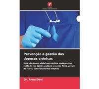 Prevenção e gestão das doenças crónicas: Uma abordagem global que combina mudanças no estilo de vida (dieta saudável, exercício físico, gestão do stress) com tratamentos médicos