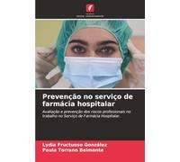 Prevenção no serviço de farmácia hospitalar: Avaliação e prevenção dos riscos profissionais no trabalho no Serviço de Farmácia Hospitalar.