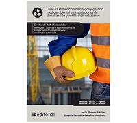 Prevención De Riesgos Y Gestión Medioambiental En Instalaciones De Climatización Y Ventilación-Extracción : Montaje Y Mantenimiento De Instalaciones En Climatización Y Ventilación-Extracción