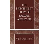 Prevenient Piety Of Samuel Wesley, Sr.