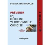 Prevenir en medecine traditionnelle chinoise Dr Adnan BOULOS (Auteur)