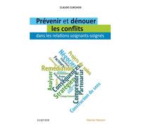 Prévenir et dénouer les conflits dans les relations soignants-soignés Soignants/Soignes - Claude Curchod - Elsevier Masson - broché - Scolaire / Universitaire