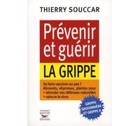Prévenir et guérir la grippe