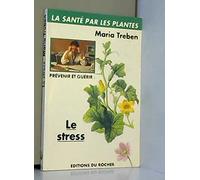 Prévenir et guérir le stress