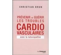 Prévenir Et Guérir Les Troubles Cardiovasculaire Avec La Naturopathie