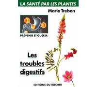 Prévenir et guérir les troubles digestifs
