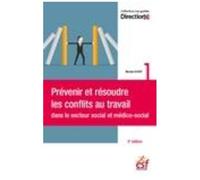 Prévenir Et Résoudre Les Conflits Au Travail Dans Le Secteur Social Et Médico-Social
