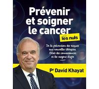 Prévenir et soigner le cancer pour les Nuls, grand format