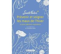 Prévenir Et Soigner Les Maux De L?Hiver Et Autres Affections Respiratoires
