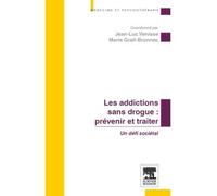 Prévenir et traiter les addictions sans drogue : un défi sociétal Pod - Jean-Luc Venisse - Elsevier Masson - broché - Etude