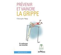 Prévenir et vaincre la grippe: Renforcer son immunité