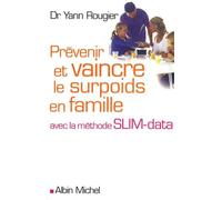 Prévenir et vaincre le surpoids en famille avec la méthode SLIM-Data