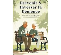 Prévenir & Inverser la Démence: Votre Révolution Cognitive