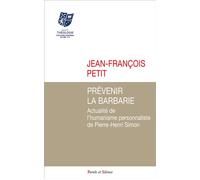 Prévenir la barbarie Actualité de l'humanisme personnaliste de Pierre-Henri Simon - Jean-François Petit - Parole Et Silence Eds - broché - Essai
